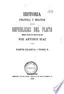 Historia política y militar de las repúblicas del Plata desde el año de 1828 hasta el de 1866