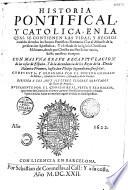 Historia pontifical y catolica... [première, deuxième, troisième et quatrième parties]