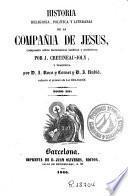 Historia religiosa, política y literaria de la Compañia de Jesus