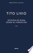 Historia Roma desde su fundación I-III