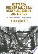 Historia Universal De La Destruccion De Los Libros/ Universal History of Book Destruction