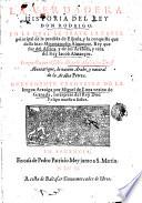 Historia verdadera del rey D. Rodrigo en la qual se trata la causa principal de la perdida de España y la conquista que de ella hizo Miramamolin Almancor... y vida del Rey Jacob Almancor