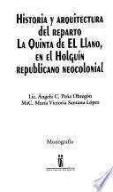 Historia y arquitectura del Reparto La Quinta de El Llano, en el Holguín republicano neocolonial