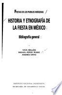 Historia y etnografía de la fiesta en México