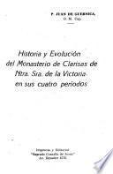 Historia y evolución del Monasterio de Clarisas de Ntra. Sra. de la Victoria, en sus cuatro periodos