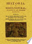 Historia y magia natural o ciencia de la filosofia oculta