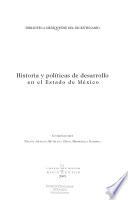 Historia y políticas de desarrollo en el Estado de México