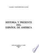 Historia y presente del español de América