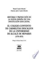 Historia y proyección en la Nueva España de una institución educativa