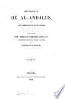 Historias de al-Andalus, tr. y publ. con notas por F. Fernandez Gonzalez