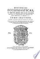 Historias ecclesiásticas, y seculares de Aragón