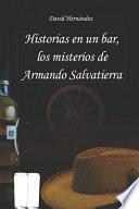 Historias en un bar, los misterios de Armando Salvatierra