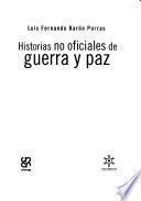 Historias no oficiales de guerra y paz