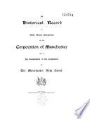 Historical Record of Some Recent Enterprises of the Corporation of Manchester and of Its Co-operation in the Completion of the Manchester Ship Canal