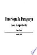 Historiografía paraguaya: Epoca independiente