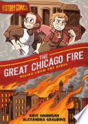 History Comics: The Great Chicago Fire