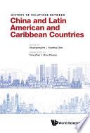 History Of Relations Between China And Latin American And Caribbean Countries