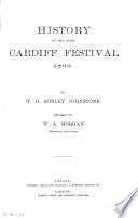 History of the first Cardiff festival 1892, revised by W.A. Morgan