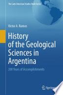 History of the Geological Sciences in Argentina