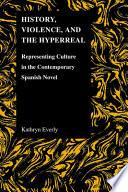 History, Violence, and the Hyperreal