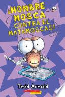 ¡Hombre Mosca contra el matamoscas! (Fly Guy Vs. The Flyswatter!)