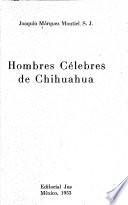 Hombres célebres de Chihuahua