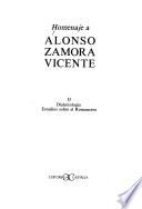 Homenaje a Alonso Zamora Vicente: Dialectolog'ia ; estudios sobre el romancero