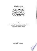 Homenaje a Alonso Zamora Vicente: Literatura hispanoamericana contemporánea. La obra de Alonso Zamora Vicente. Para Alonso Zamora Vicente
