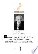 Homenatge professor Josep M.Costa (eBooK) 2a part. Trends in electrochemistry and corrosion at the beginning of the 21st century