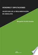 Honores y Diputaciones. Un estudio de la reglamentación en Andalucía