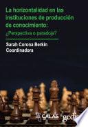 Horizontalidad en las instituciones de producción de conocimiento