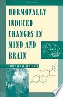 Hormonally Induced Changes to the Mind and Brain