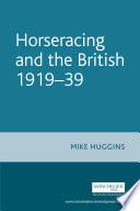 Horseracing and the British, 1919–39