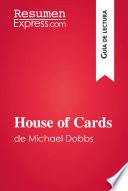 House of Cards de Michael Dobbs (Guía de lectura)