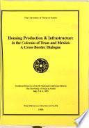 Housing Production & Infrastructure in the Colonias of Texas and Mexico