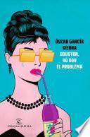 Houston, yo soy el problema