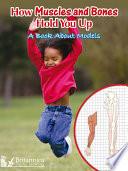 How Muscles and Bones Hold You Up: A Book About Models