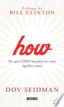 How. Por qué CÓMO hacemos las cosas significa tanto