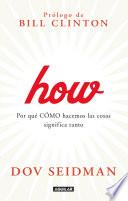 How. Por qué CÓMO hacemos las cosas significa tanto