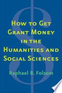 How to Get Grant Money in the Humanities and Social Sciences