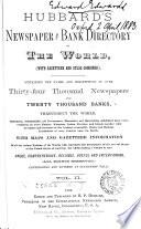 Hubbard's newspaper and bank directory of the world, with gazeteer and atlas combined