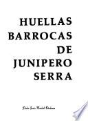 Huellas barrocas de Junipero Serra