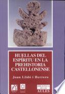 Huellas del espíritu en la prehistoria castellonense