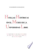 Huellas históricas en el Museo de la Universidad Libre