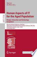 Human Aspects of IT for the Aged Population. Design, Interaction and Technology Acceptance