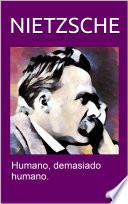 HUMANO, DEMASIADO HUMANO