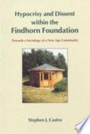 Hypocrisy and Dissent Within the Findhorn Foundation