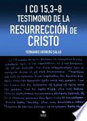 I CO 15,3-8 TESTIMONIO DE LA RESURRECCIÓN DE CRISTO