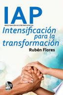 IAP (Investigación-acción participativa): Intensificación para la transformación social