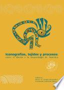 Iconografías, tejidos y procesos: entre el diseño y la arqueología de América